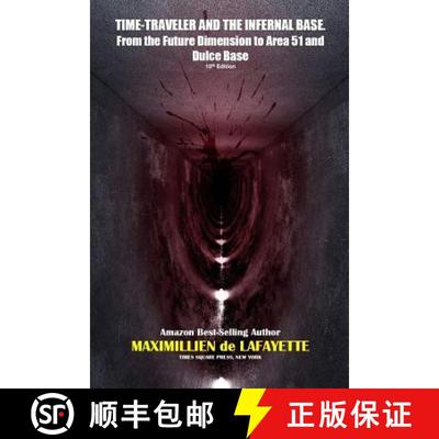 【2-3周达】TIME-TRAVELER AND THE INFERNAL BASE-From the Future Dimension to Area 51 and Dulce Base [9780359226962]