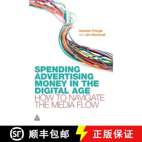 【3-4周达】Spending Advertising Money in the Digital Age: How to Navigate the Media Flow [9780749463052]