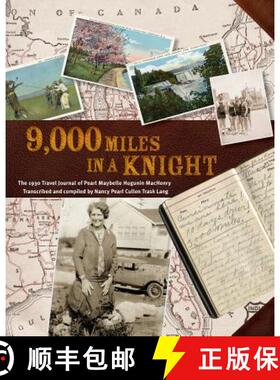 【3-4周达】9000 Miles in a Knight: The 1930 Travel Journal of Pearl Maybelle Hugunin Machenry Transcr... [9781494257651]