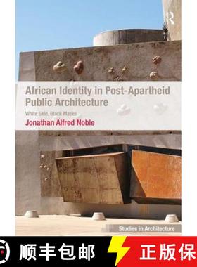 【3-4周达】African Identity in Post-Apartheid Public Architecture: White Skin, Black Masks [9780754677659]
