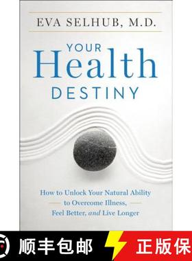 【3-4周达】Your Health Destiny: How to Unlock Your Natural Ability to Overcome Illness, Feel Better, ... [9780062327789]