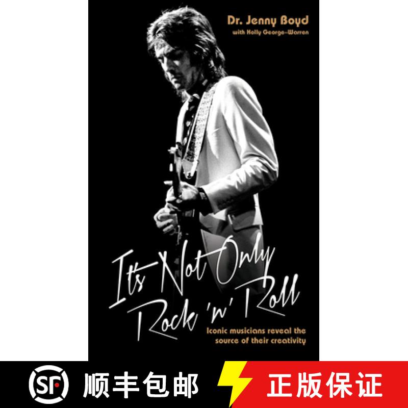 【3-4周达】It's Not Only Rock 'n' Roll: Iconic Musicians Reveal the Source of Their Creativity. [9781782194620]
