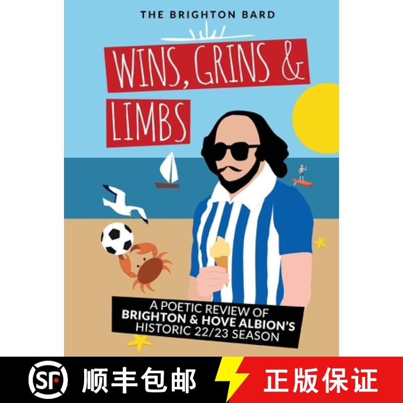 【2-3周达】Wins, Grins & Limbs: A Poetic Review of Brighton & Hove Albion's Historic 22/23 Season [9781739570101]