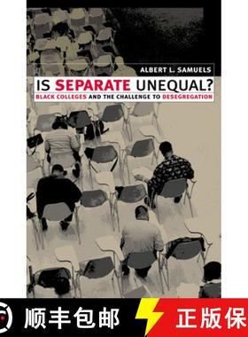 预订 Is Separate Unequal?: Black Colleges and the Challenge to Desegregation [9780700613014]