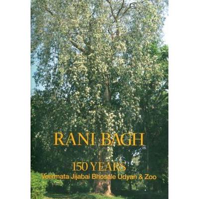 【4周达】Rani Bagh 150 Years: Veermata Jijabai Bhosale Udyan and Zoo [9780198092254]