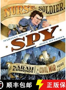 预订 Nurse, Soldier, Spy: The Story of Sarah Edmonds, a Civil War Hero [9781419720659]