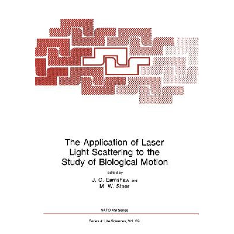 【4周达】The Application of Laser Light Scattering to the Study of Biological Motion[9781468444896]