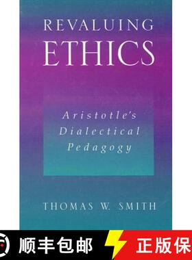 【3-4周达】Revaluing Ethics : Aristotle's Dialectical Pedagogy [9780791451410]