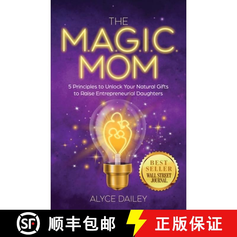 【3-4周达】The MAGIC Mom: 5 Principles to Unlock Your Natural Gifts to Raise Entrepreneurial Daughters [9798885045223]