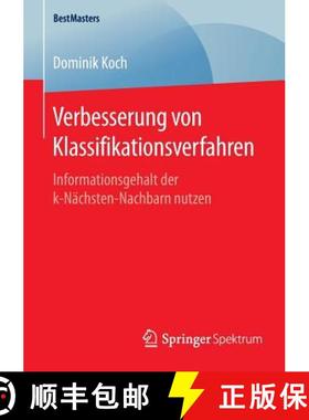 【3-4周达】Verbesserung von Klassifikationsverfahren : Informationsgehalt der k-Nächsten-Nachbarn nu... [9783658114756]