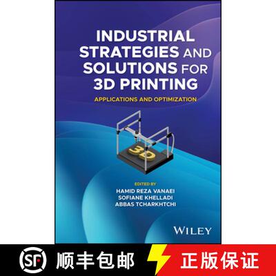 【3-4周达】Industrial Strategies and Solutions for 3D  Printing – Applications and Optimization [9781394150304]
