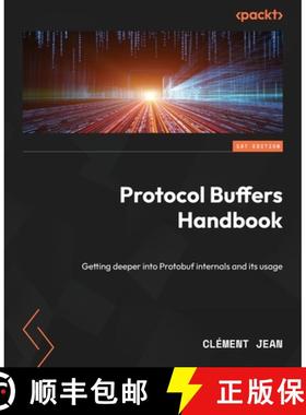 预订 Protocol Buffers Handbook: Getting deeper into Protobuf internals and its usage [9781805124672]