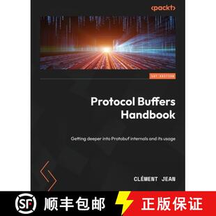 预订 Protocol Buffers Handbook: Getting deeper into Protobuf internals and its usage [9781805124672]