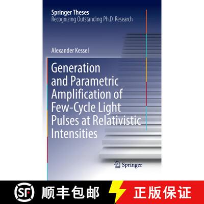 【3-4周达】Generation and Parametric Amplification of Few‐cycle Light Pulses at Relativistic In... [9783030065324]