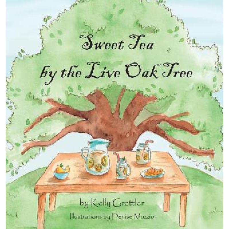 【4周达】Sweet Tea by the Live Oak Tree [9780692801512]