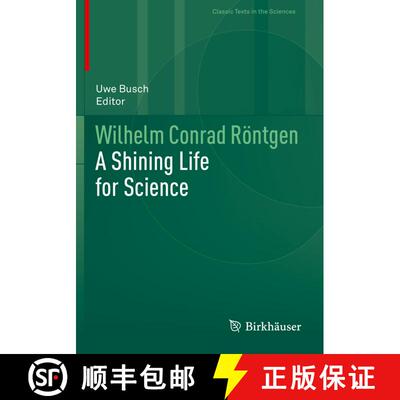 【3-4周达】Wilhelm Conrad Röntgen : A Shining Life for Science [9783030722456]