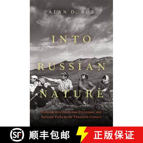 【3-4周达】精装 Into Russian Nature: Tourism, Environmental Protection, and National Parks in the Twe... [9780190914554]