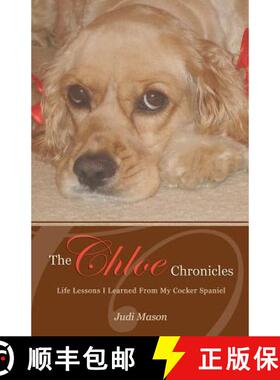 预订 The Chloe Chronicles: Life Lessons I Learned From My Cocker Spaniel [9780615404370]
