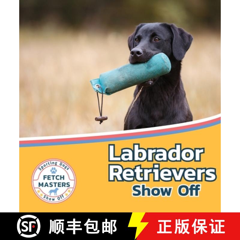 【3-4周达】Labrador Retrievers Show Off [9781532455278]