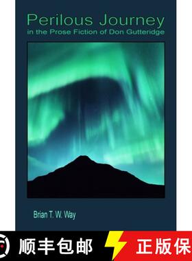 【3-4周达】Perilous Journey in the Prose Fiction of Don Gutteridge [9781989786888]