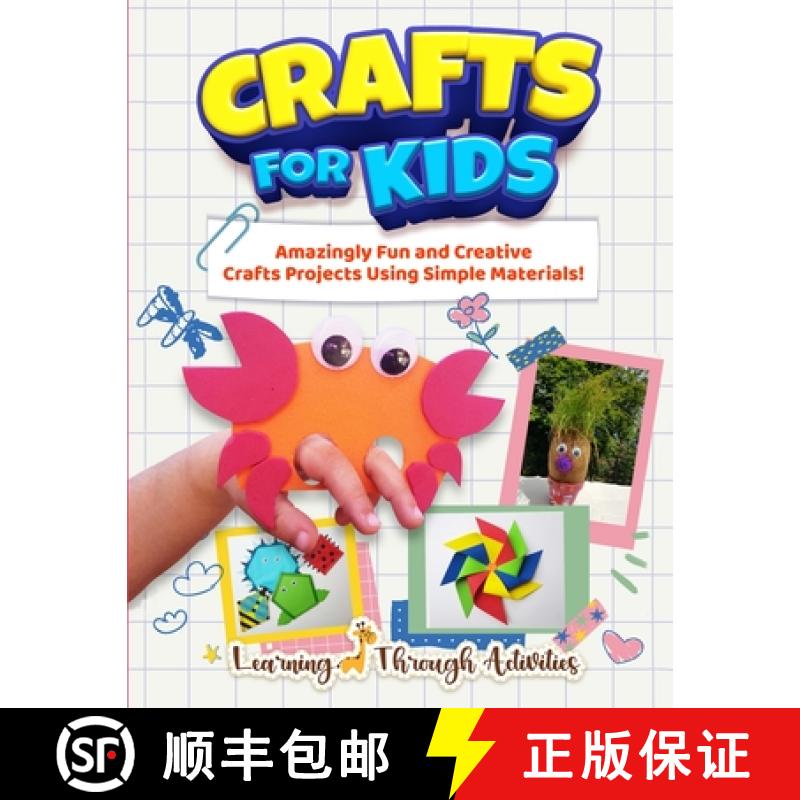 【3-4周达】Crafts For Kids: Amazingly Fun And Creative Craft Projects Using Simple Materials! [9781922805263]