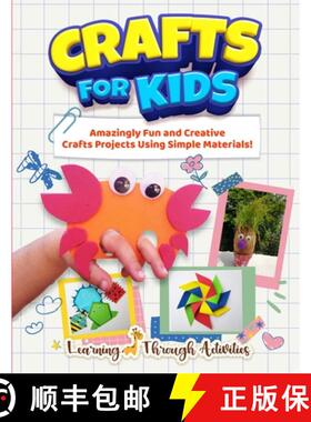 预订 Crafts For Kids: Amazingly Fun And Creative Craft Projects Using Simple Materials! [9781922805263]