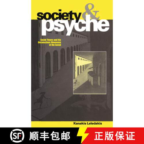 【3-4周达】精装 Society and Psyche: Social Theory and the Unconscious Dimension of the Social [9781859730621]