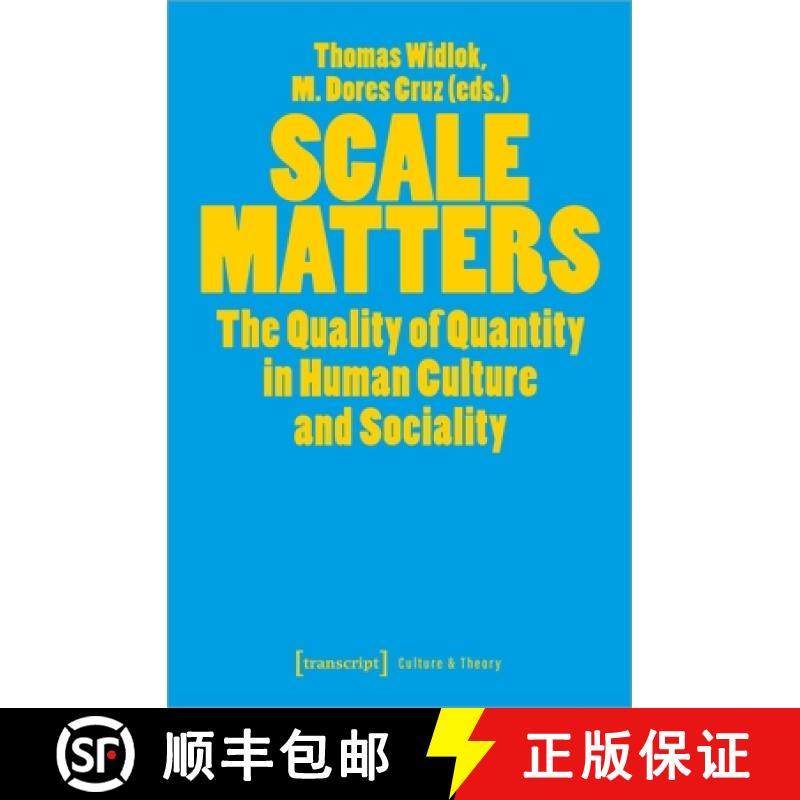 【3-4周达】Scale Matters: The Quality of Quantity in Human Culture and Sociality [9783837660999]