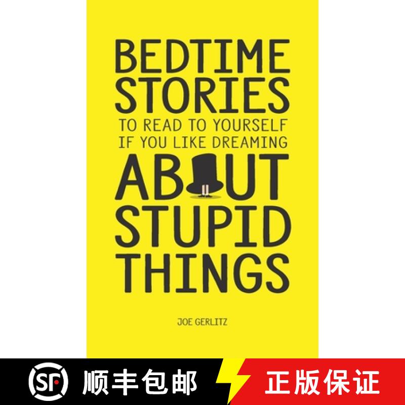 预订 Bedtime Stories To Read To Yourself If You Like Dreaming About Stupid Things [9780578249575]