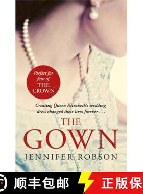 【3-4周达】Gown: Perfect for fans of The Crown! An enthralling tale of making the Queen's wedding dress [9781472262677]