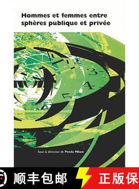 【3-4周达】Hommes Et Femmes Entre Spheres Publique Et Privee: Men and Women Between the Public and Pr... [9782869781412]