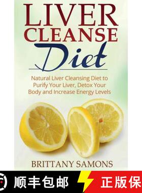 预订 Liver Cleanse Diet: Natural Liver Cleansing Diet to Purify Your Liver, Detox Your Body and Incre... [9781633832695]