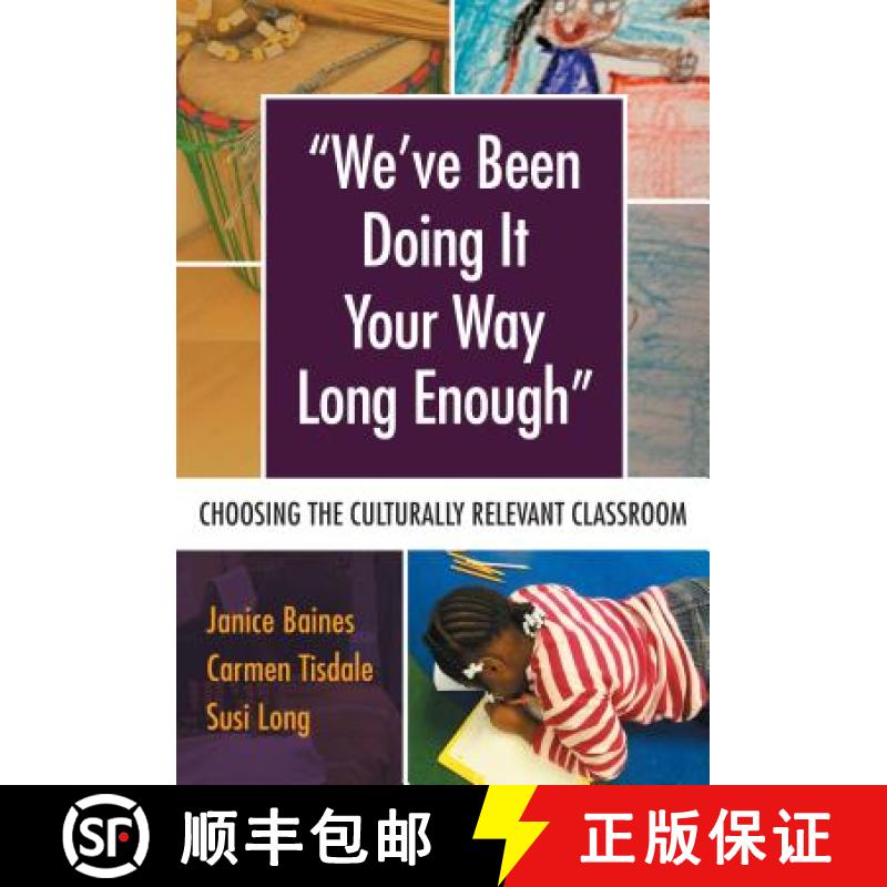 【3-4周达】We’ve Been Doing It Your Way Long Enough: Choosing the Culturally Relevant Classroom [9780807757178]