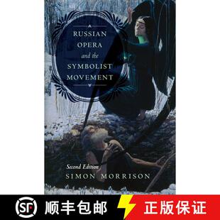 【3-4周达】Russian Opera and the Symbolist Movement, Second Edition (Second Edition, New edition) [9780520305465]