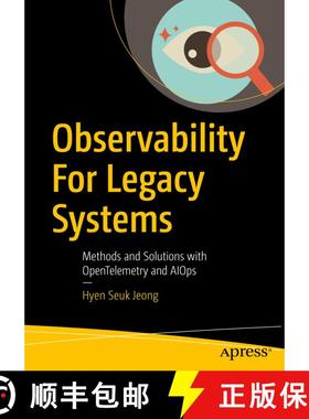 【3-4周达】Observability For Legacy Systems : Methods and Solutions with OpenTelemetry and AIOps (Fir... [9798868816871]