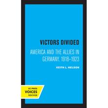 【4周达】Victors Divided: America and the Allies in Germany, 1918-1923 [9780520337251]