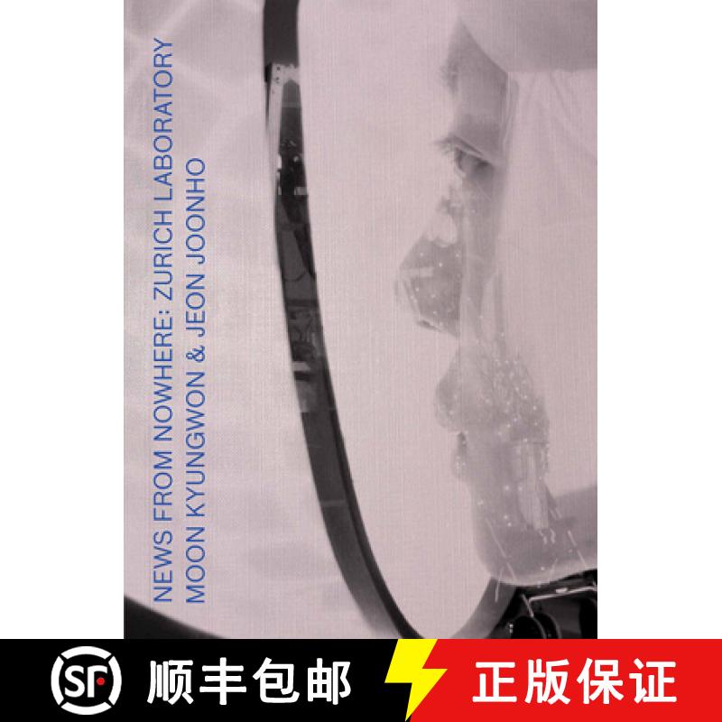 【2-3周达】MOON Kyungwon & JEON Joonho : News from Nowhere: Zurich Laboratory [9783037644362]