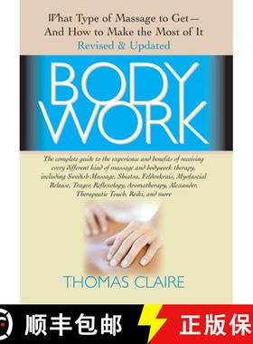 预订 Bodywork: What Type of Massage to Get and How to Make the Most of it Revised and Updated Edition [9781591201656]