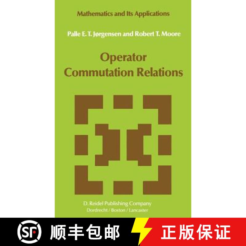 【3-4周达】Operator Commutation Relations: Commutation Relations for Operators, Semigroups, and Resol... [9789027717108]