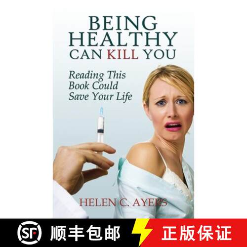 【3-4周达】Being Healthy Can Kill You: Reading This Book Could Save Your Life [9798988876205]
