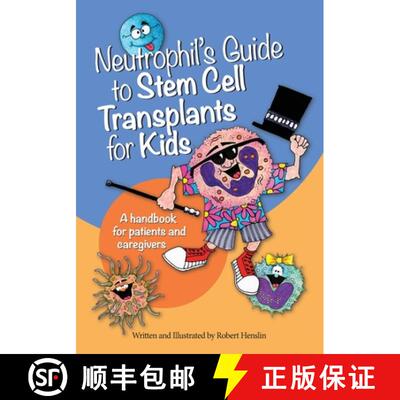 【3-4周达】Neutrophil's Guide to Stem Cell Transplants for Kids: A handbook for patients and caregivers [9780985373641]