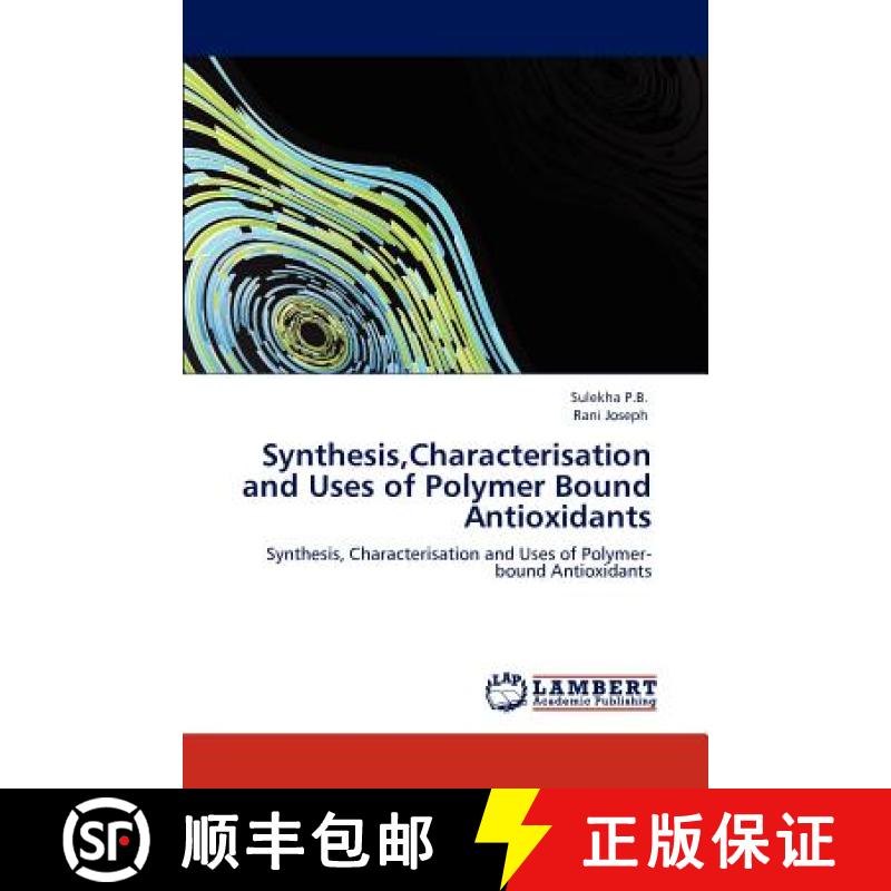 预订 Synthesis, Characterisation and Uses of Polymer Bound Antioxidants [9783848494903]