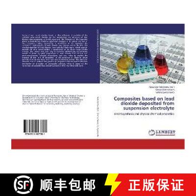 预订 Composites based on lead dioxide deposited from suspension electrolyte [9786202027281]