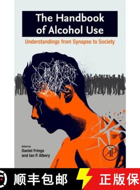 【3-4周达】The Handbook of Alcohol Use and Abuse: Understandings from Synapse to Society [9780128167205]