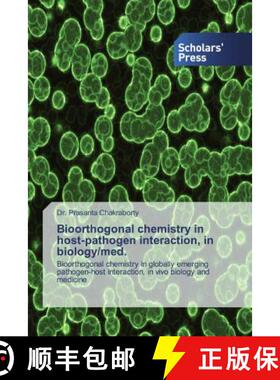 预订 Bioorthogonal chemistry in host-pathogen interaction, in biology/med. [9786138912354]