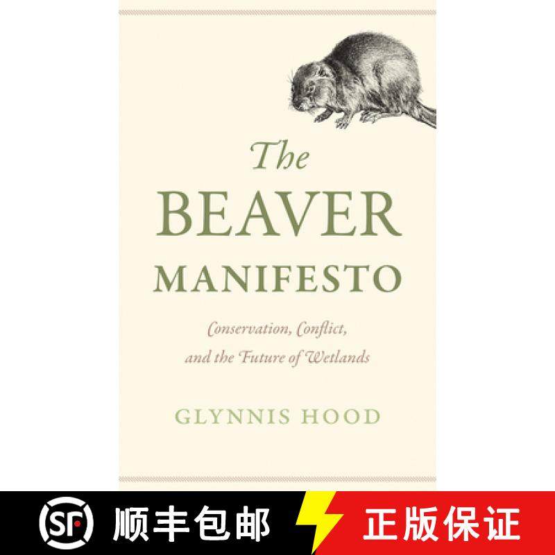 【3-4周达】The Beaver Manifesto: Shaping Wilderness, Challenging Ideals, Transforming Futures [9781771607551]