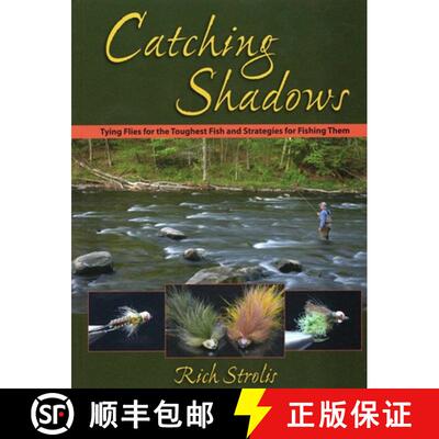 【3-4周达】Catching Shadows : Tying Flies for the Toughest Fish and Strategies for Fishing Them [9780811713290]