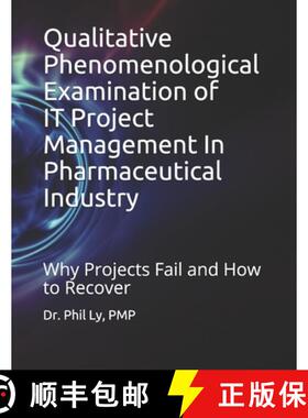 【3-4周达】Qualitative Phenomenological Examination of IT Project Management In Pharmaceutical Industry [9781303428333]