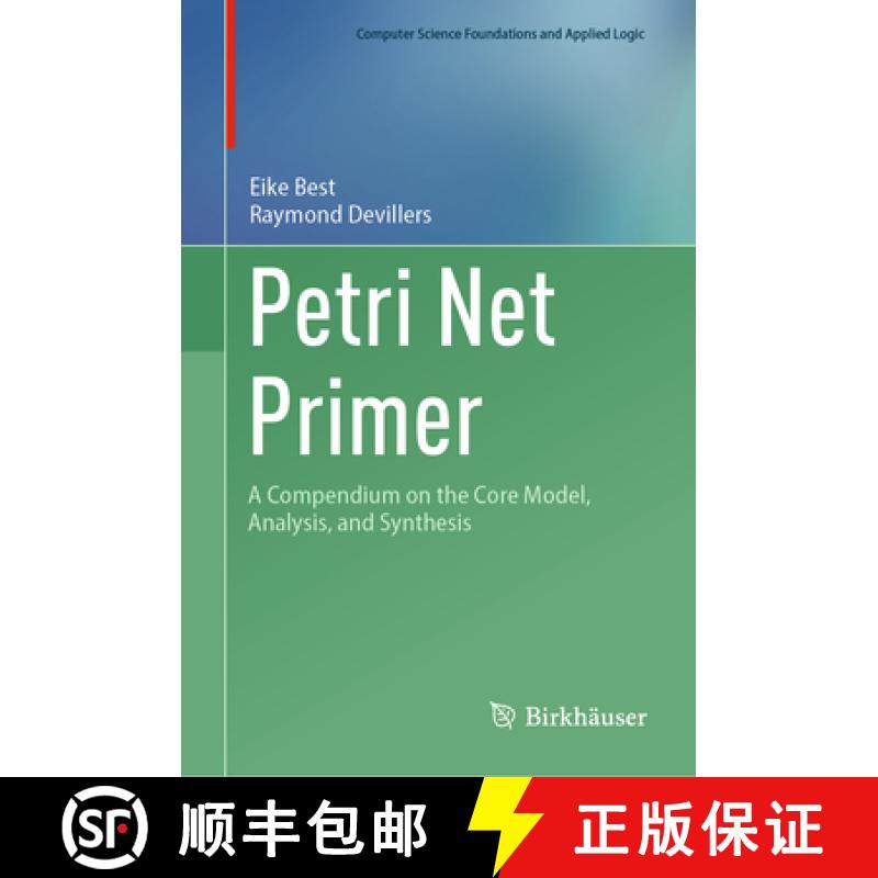 【3-4周达】Petri Net Primer: A Compendium on the Core Model, Analysis, and Synthesis [9783031482779]