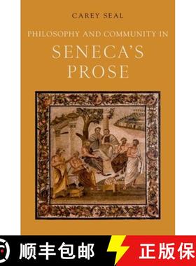 【3-4周达】Philosophy and Community in Seneca's Prose [9780190493219]